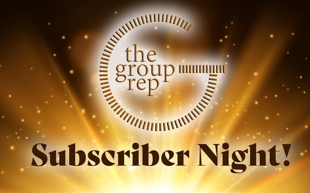 Group Rep Subscriber Night